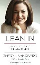 Lean In - Nők, munka és a vezetői akarat - Lean In - Women, Work, and the Will to Lead