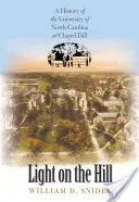 Light on the Hill: A University of North Carolina at Chapel Hill története - Light on the Hill: A History of the University of North Carolina at Chapel Hill