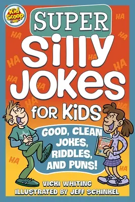 Szuper buta viccek gyerekeknek: Jó, tiszta viccek, találós kérdések és szóviccek - Super Silly Jokes for Kids: Good, Clean Jokes, Riddles, and Puns