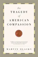 Az amerikai együttérzés tragédiája - Tragedy of American Compassion