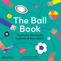 Labdáskönyv - Lábgolyók, húsgolyók, szemgolyók és még több labda! - Ball Book - Footballs, Meatballs, Eyeballs & More Balls!