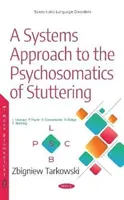 A dadogás pszichoszomatikájának rendszerszemléletű megközelítése - Systems Approach to the Psychosomatics of Stuttering