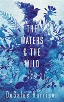 A vizek és a vadon - Waters and the Wild