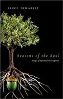 A lélek évszakai: A lelki fejlődés szakaszai - Seasons of the Soul: Stages of Spiritual Development