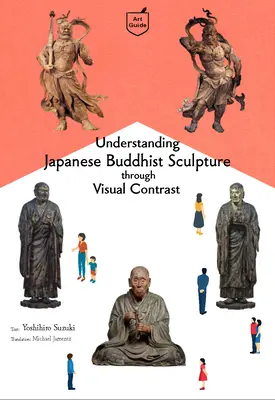 A japán buddhista szobrászat megértése vizuális összehasonlítással - Understanding Japanese Buddhist Sculpture Through Visual Comparison