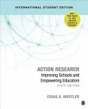 Akciókutatás - Nemzetközi diákkiadás - Az iskolák fejlesztése és a pedagógusok képessé tétele - Action Research - International Student Edition - Improving Schools and Empowering Educators