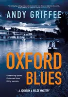 Oxford Blues (Johnson & Wilde Crime Mystery #3) - Álmodó tornyok. Piszkos titkok. Egy csatorna noir regény. - Oxford Blues (Johnson & Wilde Crime Mystery #3) - Dreaming spires. Dirty secrets. A canal noir novel.