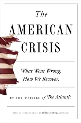 Americká krize: Co se pokazilo. Jak se z toho dostaneme. - The American Crisis: What Went Wrong. How We Recover.