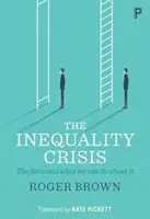 Az egyenlőtlenség válsága: A tények és mit tehetünk ellene - The Inequality Crisis: The Facts and What We Can Do about It