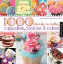 1000 ötlet a sütemények, torták és torták díszítéséhez / Sandra Salamony & Gina M. Brown - 1000 Ideas for Decorating Cupcakes, Cookies & Cakes / Sandra Salamony & Gina M. Brown