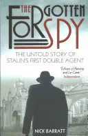 Az elfelejtett kém: Sztálin első brit kémjének el nem mondott története - The Forgotten Spy: The Untold Story of Stalin's First British Mole