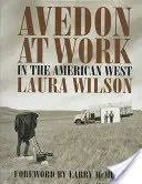 Avedon at Work: Az amerikai nyugaton - Avedon at Work: In the American West