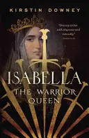 Isabella: A harcos királynő - Isabella: The Warrior Queen