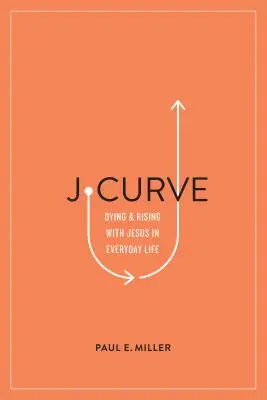 J-görbe: Jézussal együtt meghalni és feltámadni a mindennapokban - J-Curve: Dying and Rising with Jesus in Everyday Life