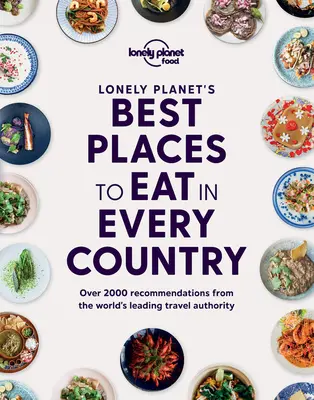 A Lonely Planet legjobb étkezési helyei minden országban 1 - Lonely Planet's Best Places to Eat in Every Country 1