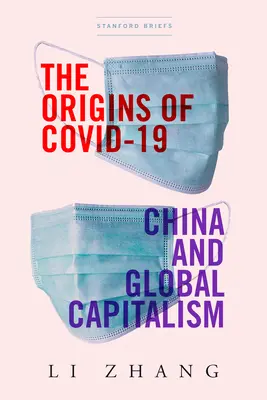 A Covid-19 eredete: Kína és a globális kapitalizmus - The Origins of Covid-19: China and Global Capitalism