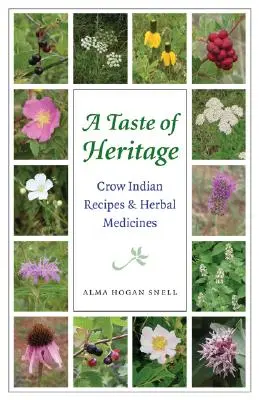 Az örökség íze: Varjú indián receptek és gyógynövényes gyógymódok - Taste of Heritage: Crow Indian Recipes and Herbal Medicines