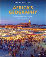 Afrika földrajza - A hely, a kultúrák és a gazdaságok dinamikája - Africa's Geography - Dynamics of Place, Cultures, and Economies