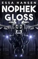 Nophek Gloss - A kivételes, izgalmas űropera debütálója - Nophek Gloss - The exceptional, thrilling space opera debut