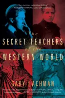 A nyugati világ titkos tanítói - The Secret Teachers of the Western World