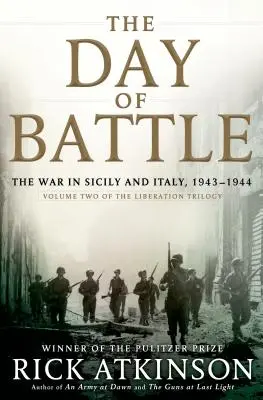 A csata napja: A szicíliai és olaszországi háború, 1943-1944 - The Day of Battle: The War in Sicily and Italy, 1943-1944