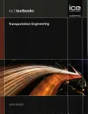 Közlekedésmérnöki ismeretek (ICE Tankönyvek sorozat) - Transportation Engineering (ICE Textbook series)