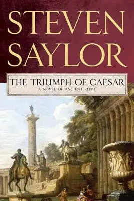 Caesar diadala: Az ókori Róma regénye - Triumph of Caesar: A Novel of Ancient Rome