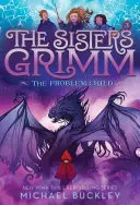 A problémás gyerek (Grimm nővérek #3): 10. évfordulós kiadás - The Problem Child (the Sisters Grimm #3): 10th Anniversary Edition