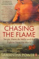 A lángot kergetve - Sergio Vieira de Mello és a világ megmentéséért folytatott harc - Chasing the Flame - Sergio Vieira de Mello and the Fight to Save the World