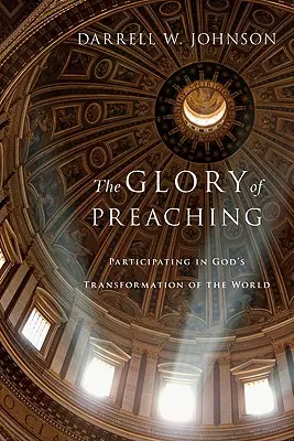 A prédikálás dicsősége: Részvétel Isten világának átalakításában - The Glory of Preaching: Participating in God's Transformation of the World