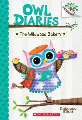 The Wildwood Bakery: A Branches Book (Owl Diaries #7), 7