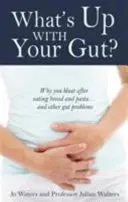 Mi van a bélrendszereddel? - Miért puffadsz fel kenyér- és tésztaevés után... és más bélproblémákról - What's Up with Your Gut? - Why You Bloat After Eating Bread and Pasta...and Other Gut Problems