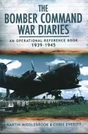 The Bomber Command War Diaries (A bombázó parancsnokság háborús naplói): An Operational Reference Book - The Bomber Command War Diaries: An Operational Reference Book