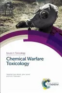 Kémiai hadviselés toxikológiája: kötet: Alapvető szempontok - Chemical Warfare Toxicology: Volume 1: Fundamental Aspects