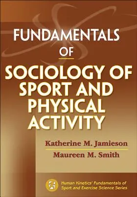 A sport és a testmozgás szociológiájának alapjai - Fundamentals of Sociology of Sport and Physical Activity