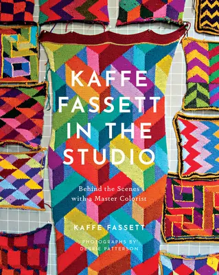 Kaffe Fassett a stúdióban: A színfalak mögött egy mester színésszel - Kaffe Fassett in the Studio: Behind the Scenes with a Master Colorist