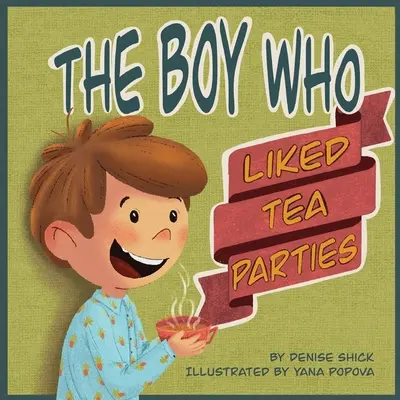 A fiú, aki szerette a teadélutánokat - The Boy Who Liked Tea Parties