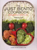 The Just Bento Cookbook: Hétköznapi ebédek útravalónak - The Just Bento Cookbook: Everyday Lunches to Go