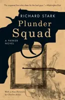 Plunder Squad - A Parker-regény - Plunder Squad - A Parker Novel