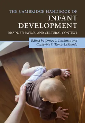 The Cambridge Handbook of Infant Development: Brain, Behavior, and Cultural Context (Mozek, chování a kulturní kontext) - The Cambridge Handbook of Infant Development: Brain, Behavior, and Cultural Context
