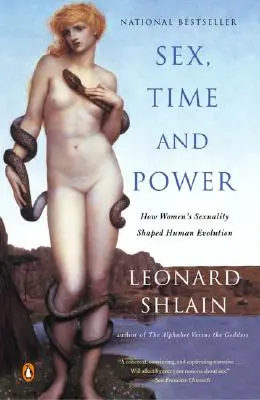 Szex, idő és hatalom: Hogyan alakította a nők szexualitása az emberi evolúciót? - Sex, Time, and Power: How Women's Sexuality Shaped Human Evolution