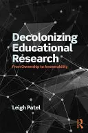 Dekolonizace vzdělávacího výzkumu: Od vlastnictví k odpovědnosti - Decolonizing Educational Research: From Ownership to Answerability