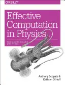 Hatékony számítás a fizikában: Field Guide to Research with Python - Effective Computation in Physics: Field Guide to Research with Python