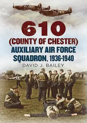 A 610-es (Chester megye) segédrepülőszázad, 1936-1940 - 610 (County of Chester) Auxiliary Air Force Squadron, 1936-1940