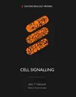 Cell Signalling (Hancock John T. (Professor of Cell Signalling Professor of Cell Signalling University of the West of England Bristol))