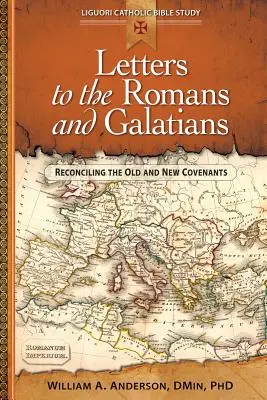 A rómaiakhoz és a galatákhoz írt levelek: Az Ó- és az Újszövetség összeegyeztetése - Letters to the Romans and Galatians: Reconciling the Old and New Covenants