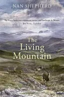 Az élő hegy: A Cairngorm-hegység ünnepe Skóciában - The Living Mountain: A Celebration of the Cairngorm Mountains of Scotland