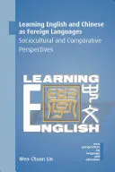 Angol és kínai mint idegen nyelv tanulása: Szociokulturális és összehasonlító perspektívák - Learning English and Chinese as Foreign Languages: Sociocultural and Comparative Perspectives