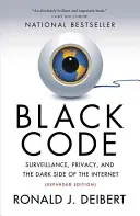 Fekete kód: Felügyelet, magánélet és az internet sötét oldala - Black Code: Surveillance, Privacy, and the Dark Side of the Internet