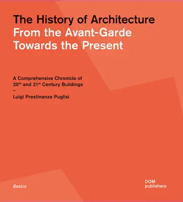 Az építészet története: Az avantgárdtól napjainkig - The History of Architecture: From the Avant-Garde Towards the Present